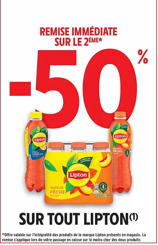 REMBOURSEMENT IMMÉDIAT SUR LE 2ÈME* -50% SUR TOUT LIPTON