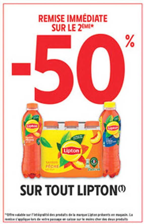 REMIS IMMEDIATE SUR LE 2EME* -50% SUR TOUT LIPTON(1)