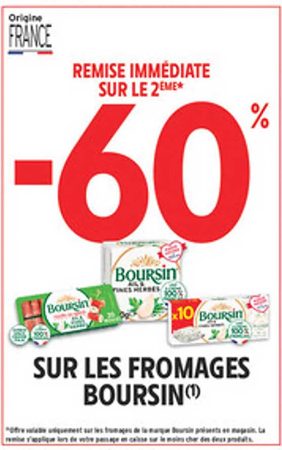 REMise immédiate sur le 2ème* -60% SUR LES FROMAGES BOURSIN(*)
