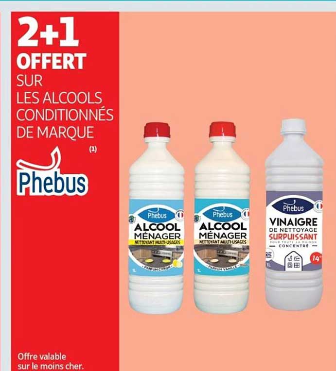 2+1 OFFERT SUR LES ALCOOLS CONDITIONNÉS DE MARQUE Phebus