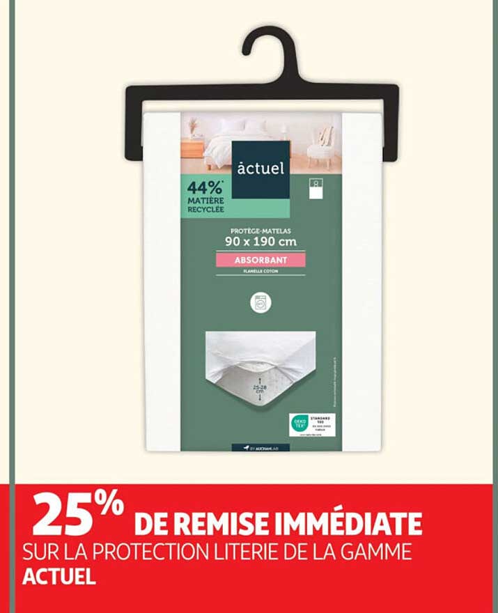 25% DE REMISE IMMÉDIATE SUR LA PROTECTION LITERIE DE LA GAMME ACTUEL