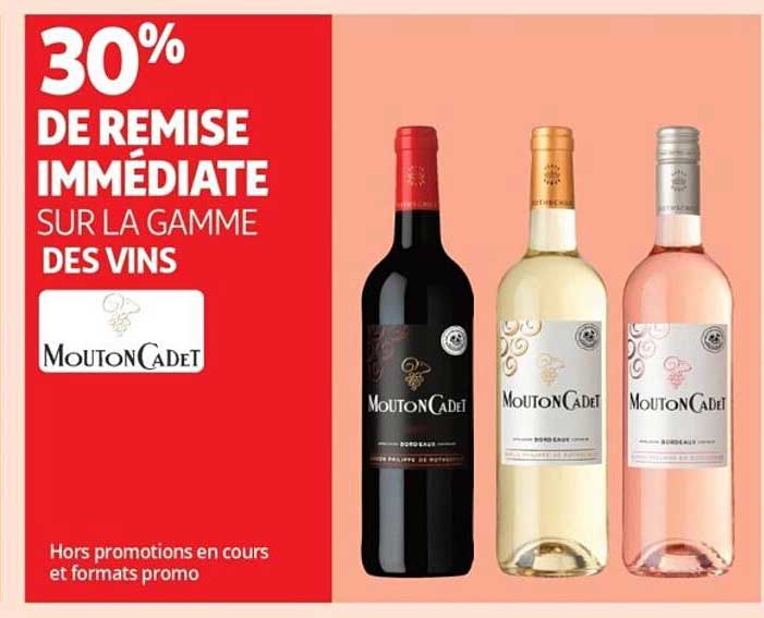30% DE REMISE IMMÉDIATE SUR LA GAMME DES VINS MOUTON CADET