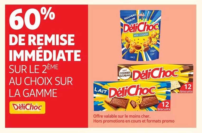 60% DE REMISE IMMÉDIATE SUR LE 2ÈME AU CHOIX SUR LA GAMME DéliChoc