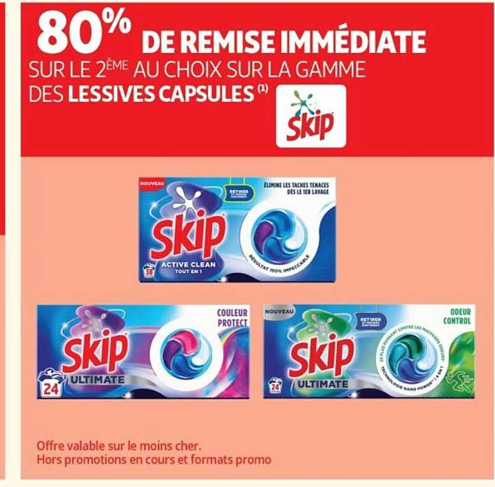 80% DE REMISE IMMÉDIATE SUR LE 2ÈME AU CHOIX SUR LA GAMME DES LESSIVES CAPSULES Skip