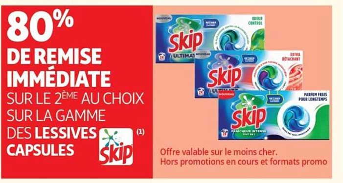 80% DE REMISE IMMÉDIATE SUR LE 2ÈME AU CHOIX SUR LA GAMME DES LESSIVES CAPSULES Skip