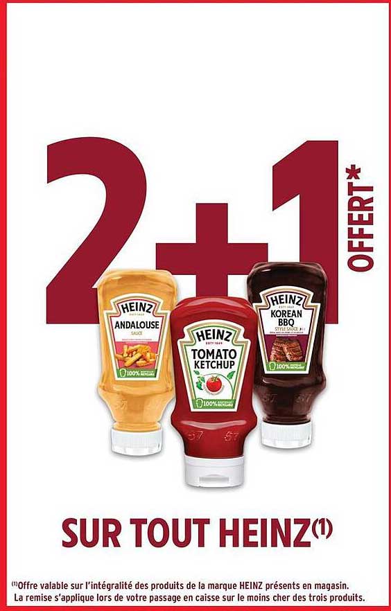 2 + 1 OFFERT* SUR TOUT HEINZ