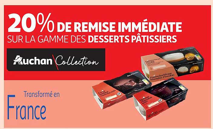 20% DE REMISE IMMÉDIATE SUR LA GAMME DES DESSERTS PÂTISSIERS