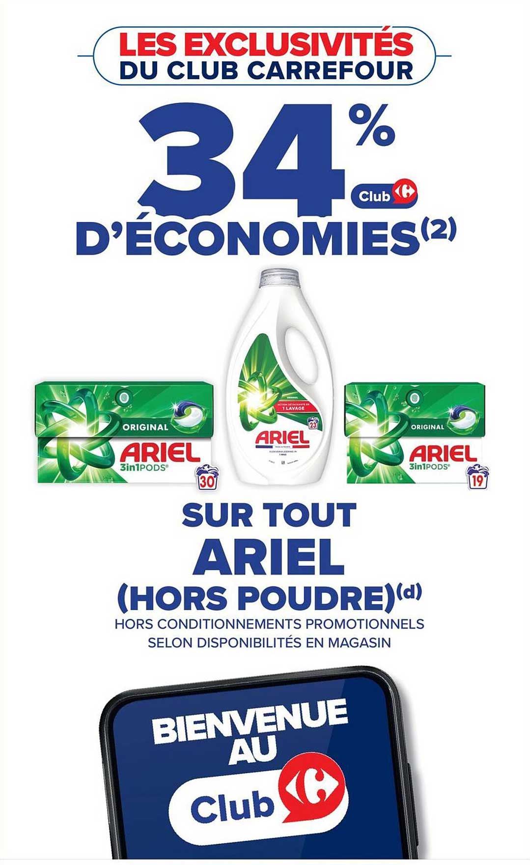 34% D'ÉCONOMIES SUR TOUT ARIEL (HORS POUDRE)