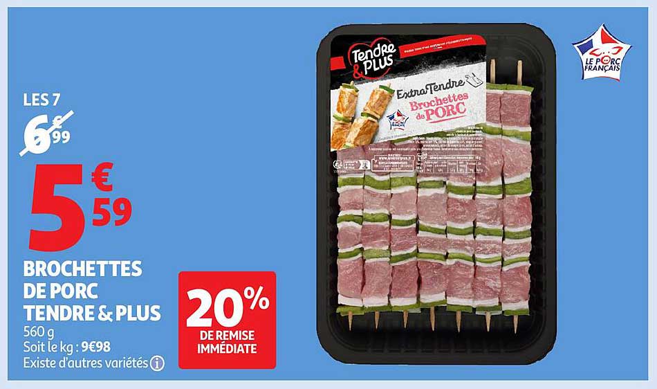 BROCHETTES DE PORC TENDRE & PLUS