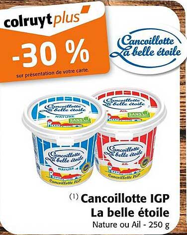 Cancollotte IGP La belle étoile Nature ou Ail - 250 g