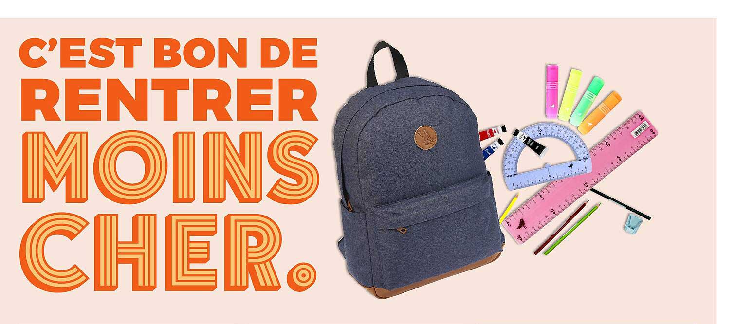 C’EST BON DE RENTRER MOINS CHER.