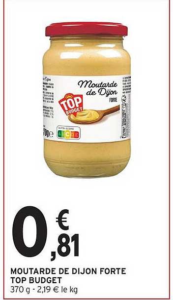 MOUTARDE DE DIJON FORTE TOP BUDGET
