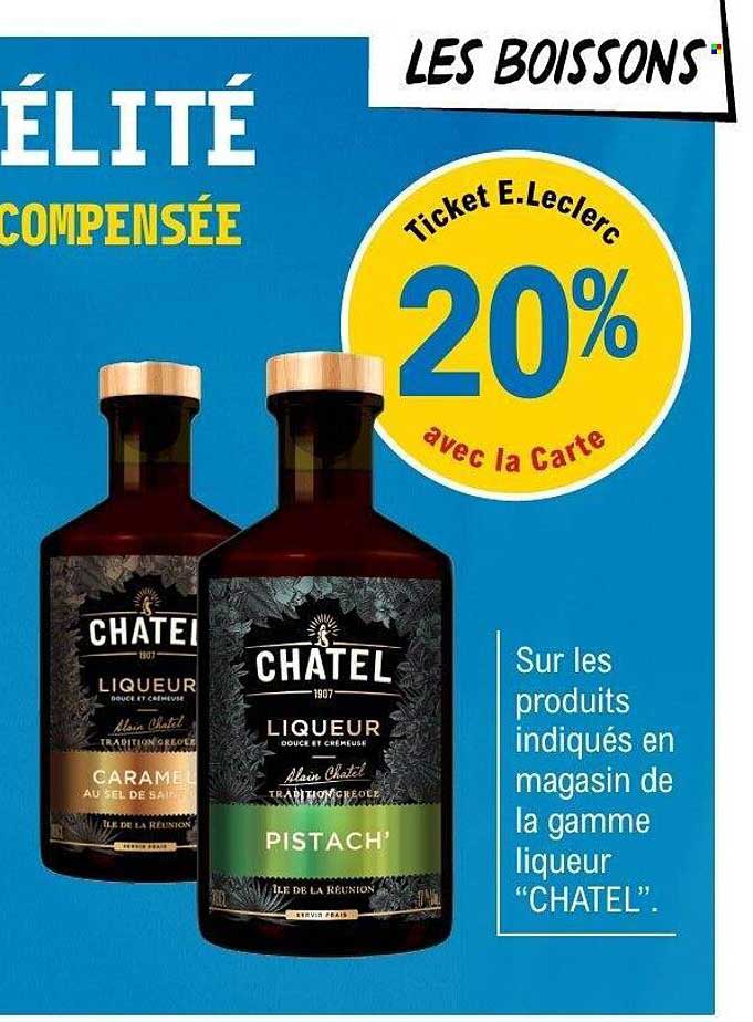 20% de réduction avec la Carte E.Leclerc sur la gamme liqueur "CHATEL"