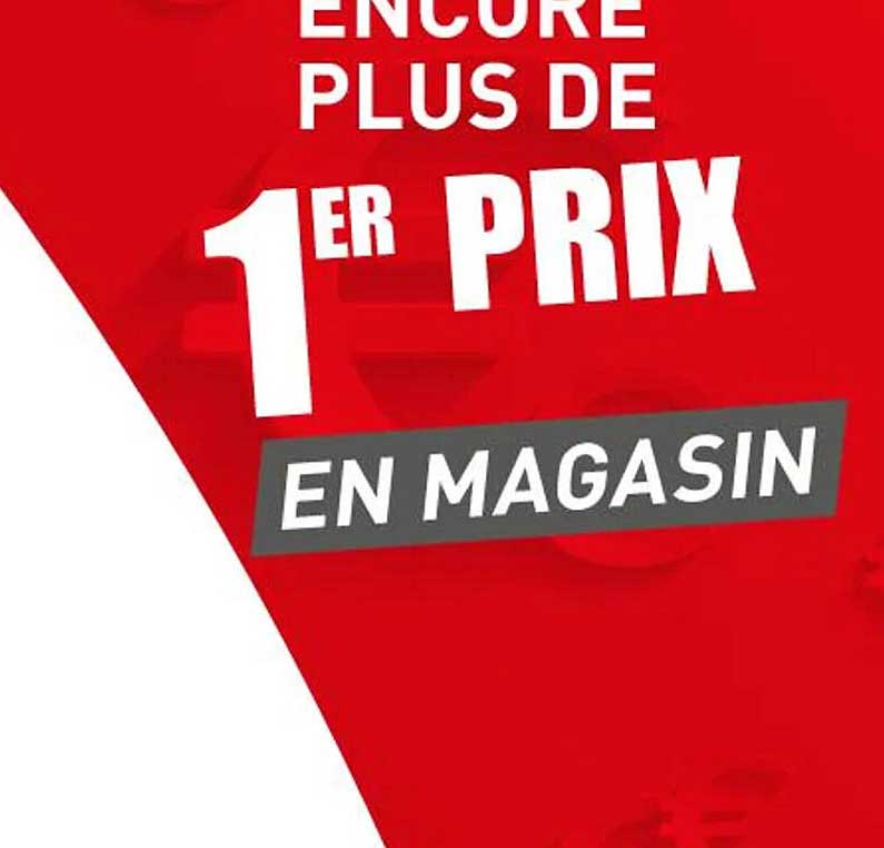Encore plus de 1er prix en magasin