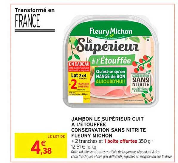 JAMBON LE SUPÉRIOR CUIT À L'ÉTOUFFÉE CONSERVATION SANS NITRITE FLEURY MICHON