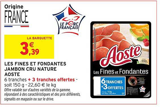 LES FINES ET FONDANTES JAMBON CRU NATURE AOSTE