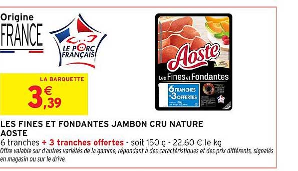 LES FINES ET FONDANTES JAMBON CRU NATURE AOSTE