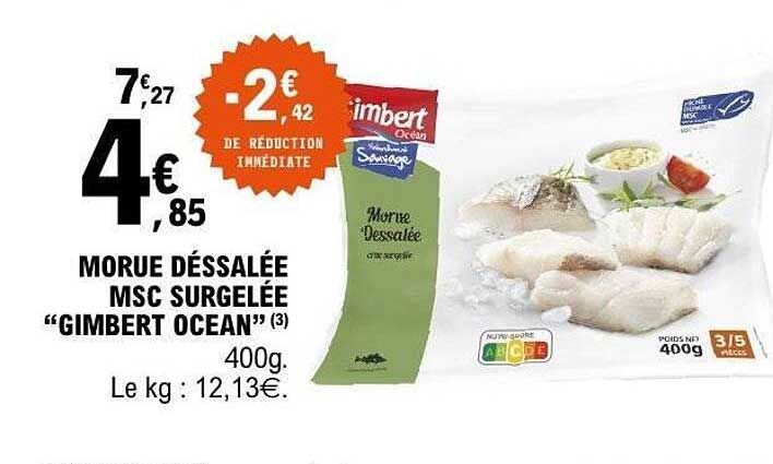 MORUE DÉSSALÉE MSC SURGELÉE "GIMBERT OCEAN"