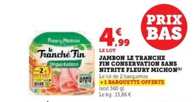 JAMBON LE TRANCHÉ FIN CONSERVATION SANS NITRITE FLEURY MICHON