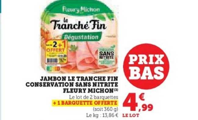 JAMBON LE TRANCHÉ FIN CONSERVATION SANS NITRITE FLEURY MICHON