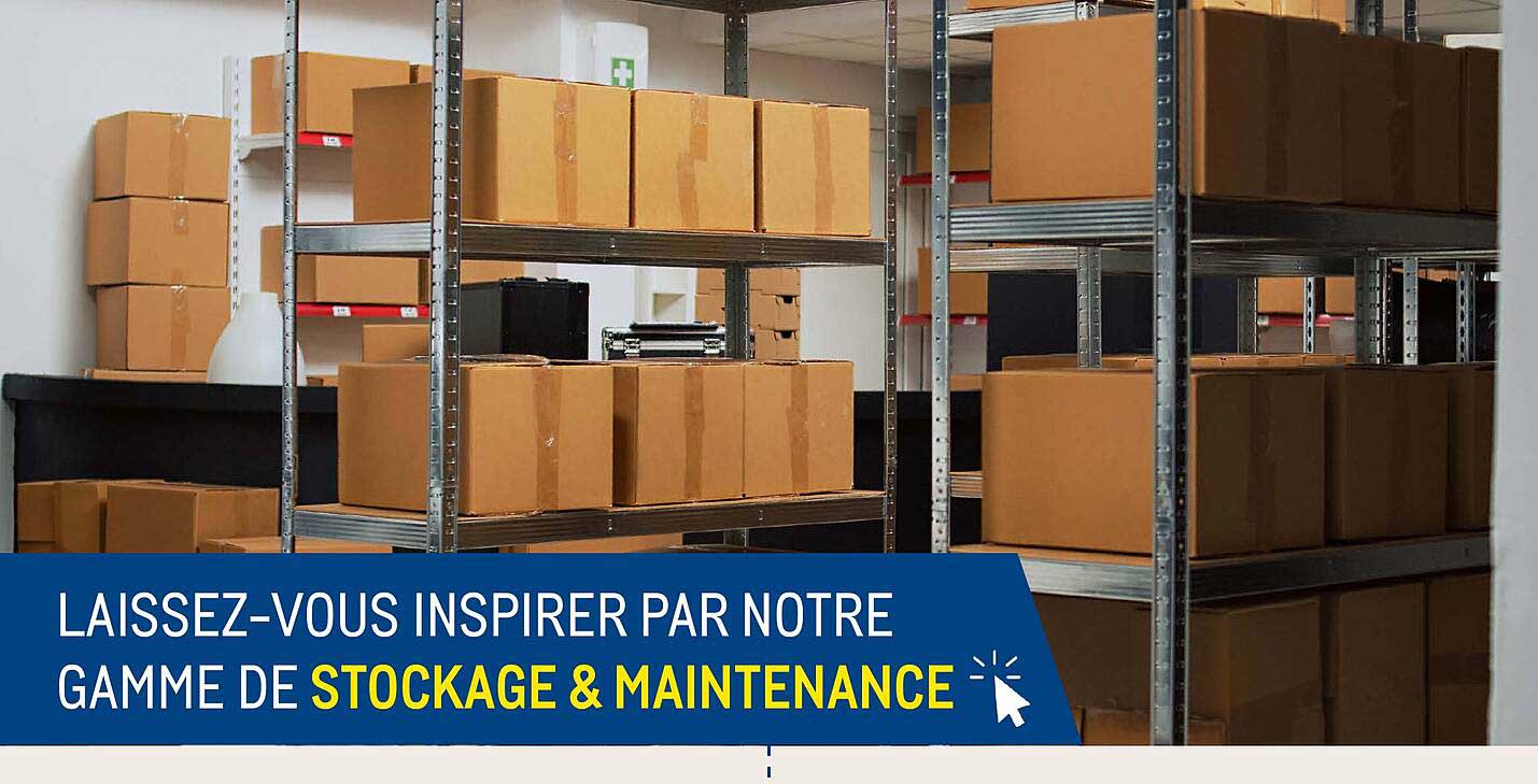 Laissez-vous inspirer par notre gamme de stockage & maintenance