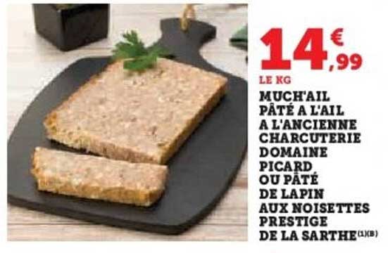 MUCH'AIL PÂTÉ À L'AIL À L'ANCIENNE CHARCUTERIE DOMAINE PICARD OU PÂTÉ DE LAPIN AUX NOISETTES PRESTIGE DE LA SARTHE