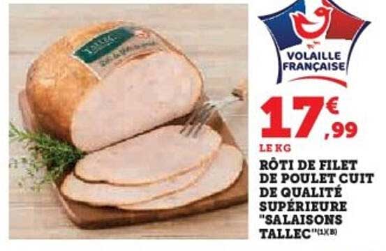 RÔTI DE FILET DE POULET CUIT DE QUALITÉ SUPÉRIEURE "SALAISONS TALLEC"