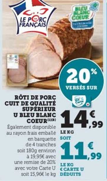 RÔTI DE PORC CUIT DE QUALITÉ SUPÉRIEUR U BLEU BLANC COEUR
