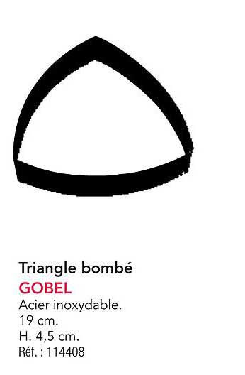 Triangle bombé GOBEL