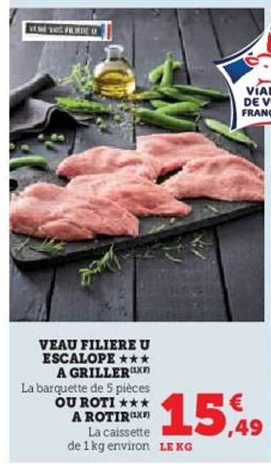 VEAU FILIERE U ESCALOPE ★★★ A GRILLER
