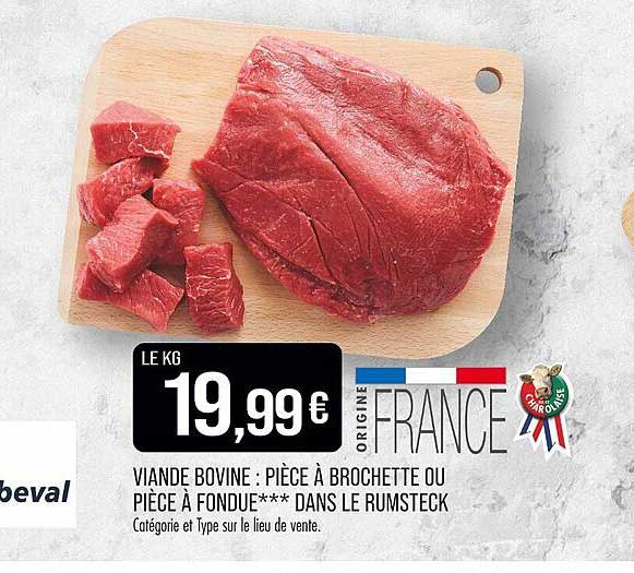 VIANDE BOVINE : PIÈCE À BROCHETTE OU PIÈCE À FONDUE*** DANS LE RUMPSTECK