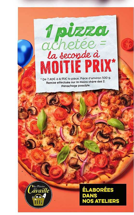 1 pizza achetée = la seconde à MOITIÉ PRIX*