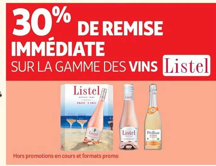 30% DE REMISE IMMÉDIATE SUR LA GAMME DES VINS Listel