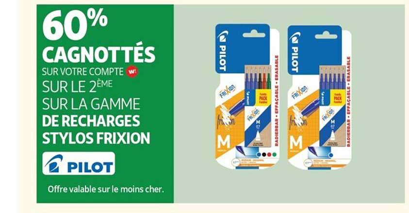 60% CAGNOTTÉS SUR VOTRE COMPTE W! SUR LE 2ÈME SUR LA GAMME DE RECHARGES STYLOS FRIXION