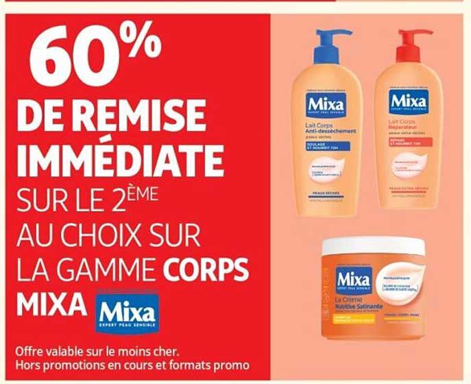 60% DE REMISE IMMÉDIATE SUR LE 2ÈME AU CHOIX SUR LA GAMME CORPS MIXA