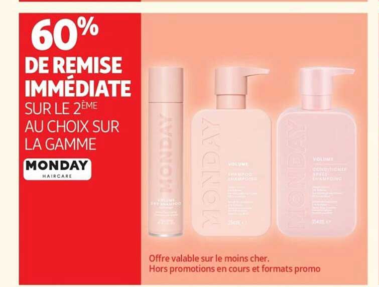 60% DE REMISE IMMÉDIATE SUR LE 2ÈME AU CHOIX SUR LA GAMME MONDAY HAIRCARE