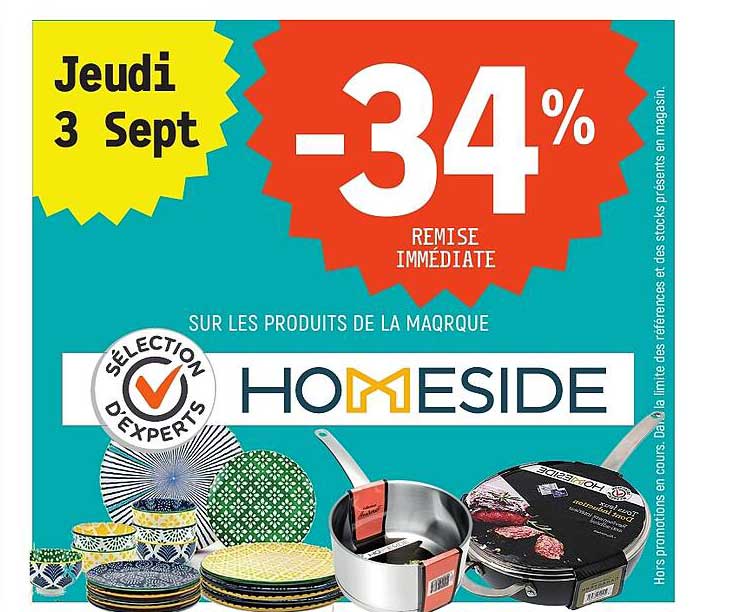 Jeudi 3 Sept -34% REMISE IMMÉDIATE SUR LES PRODUITS DE LA MARQUE HOMESIDE