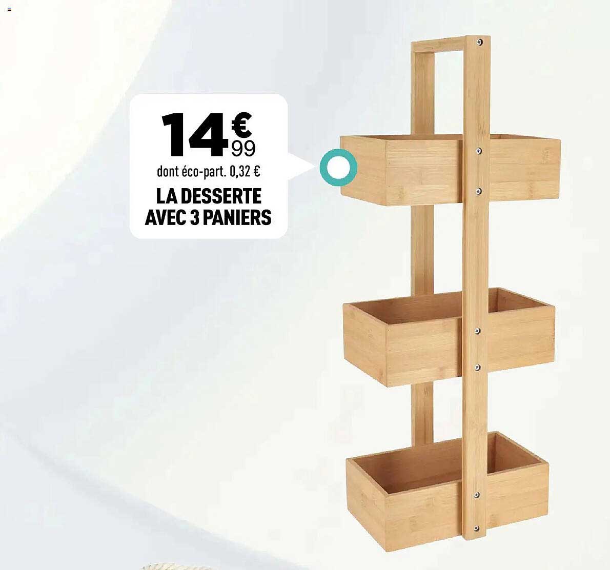 LA DESSERTE AVEC 3 PANIERS