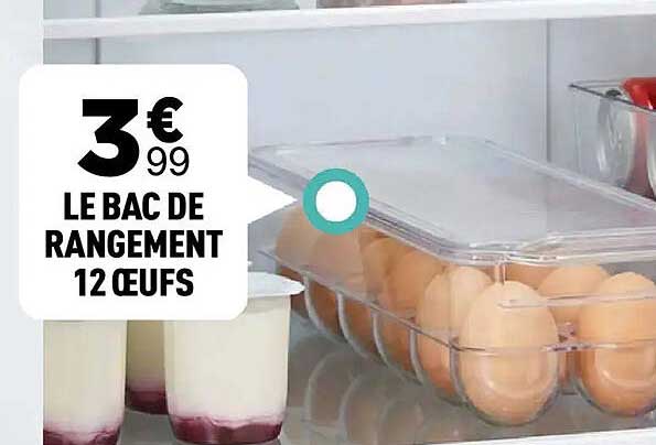 LE BAC DE RANGEMENT 12 OEUFS