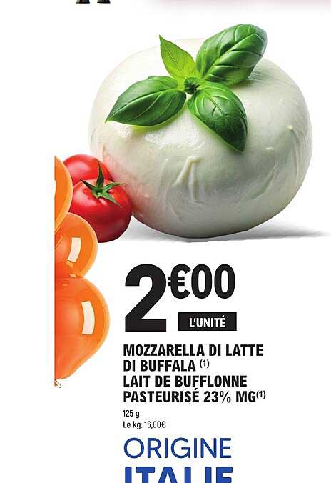 MOZZARELLA DI LATTE DI BUFFALA (1) LAIT DE BUFFLONNE PASTEURISÉ 23% MG(1)