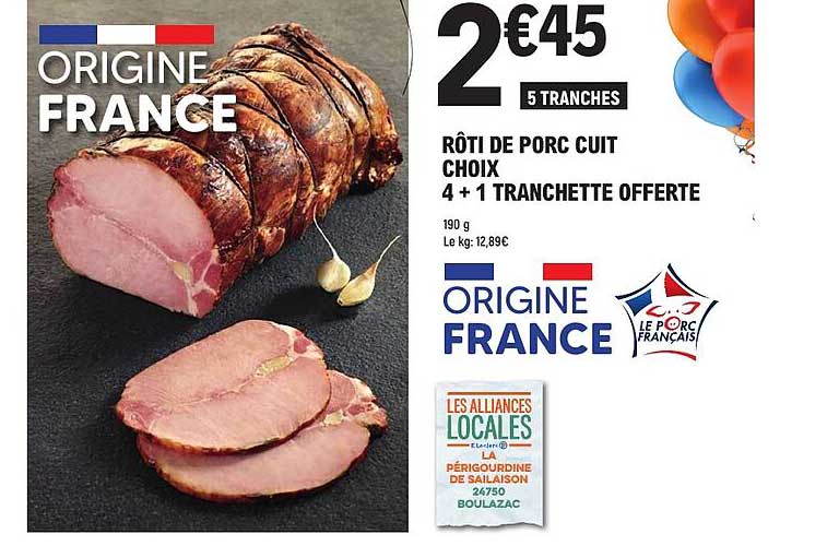 RÔTI DE PORC CUIT CHOIX 4 + 1 TRANCHETTE OFFERTE