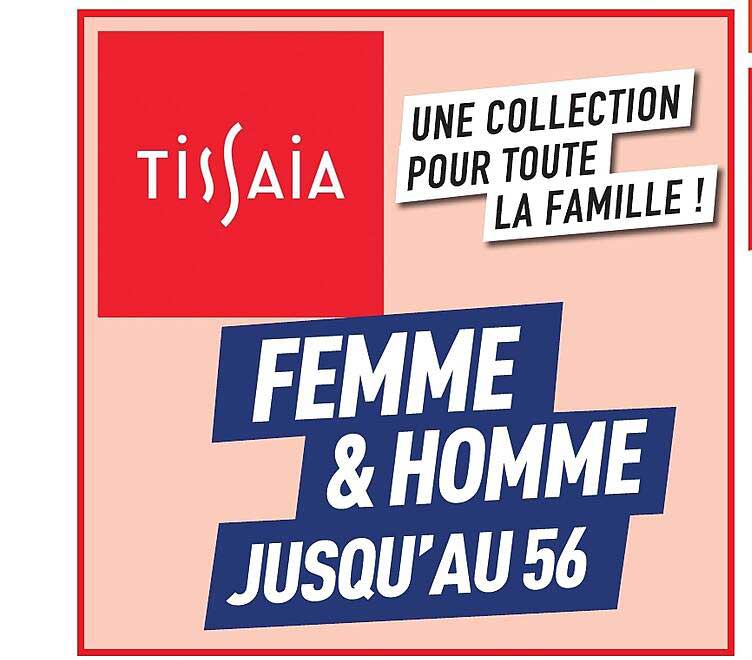 UNE COLLECTION POUR TOUTE LA FAMILLE ! FEMME & HOMME JUSQU'AU 56