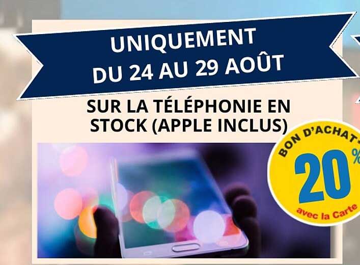 UNIQUEMENT DU 24 AU 29 AOÛT SUR LA TÉLÉPHONIE EN STOCK (APPLE INCLUS)