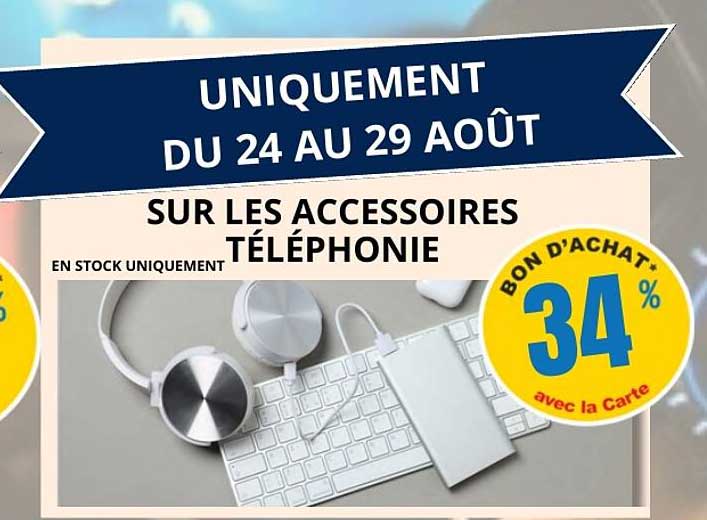 UNIQUEMENT DU 24 AU 29 AOÛT SUR LES ACCESSOIRES TÉLÉPHONIE