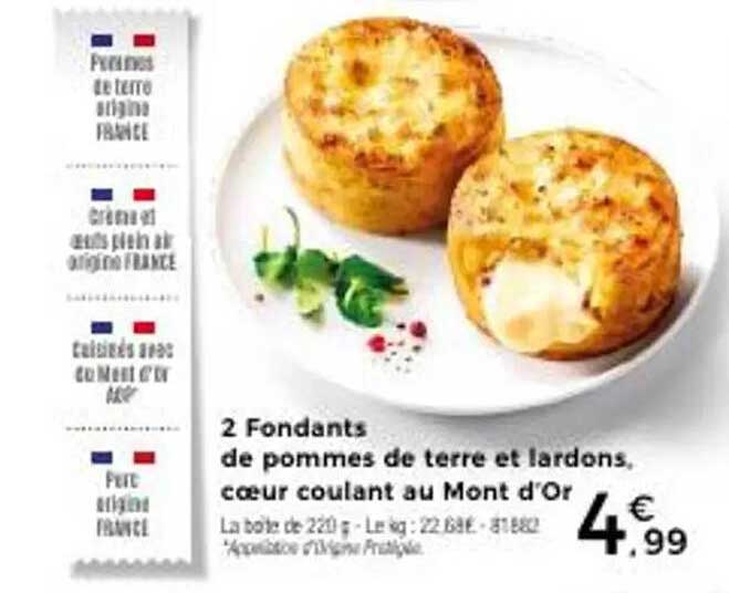 2 Fondants de pommes de terre et lardons, cœur coulants au Mont d’Or