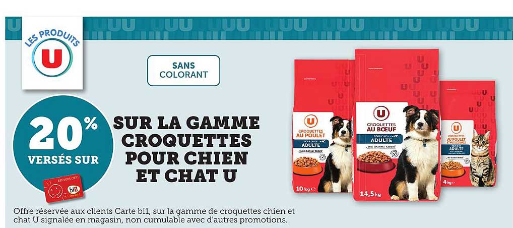 20% VERSÉS SUR LA GAMME CROQUETTES POUR CHIEN ET CHAT U