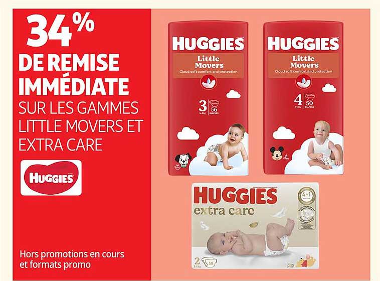 34 % DE REMISE IMMEDIATE SUR LES GAMMES LITTLE MOVERS ET EXTRA CARE