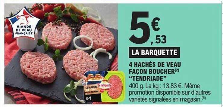 4 HACHÉS DE VEAU FAÇON BOUCHER "TENDRIADÉ"