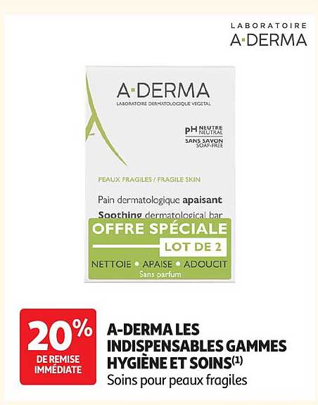 A-DERMA LES INDISPENSABLES GAMMES HYGIÈNE ET SOINS
