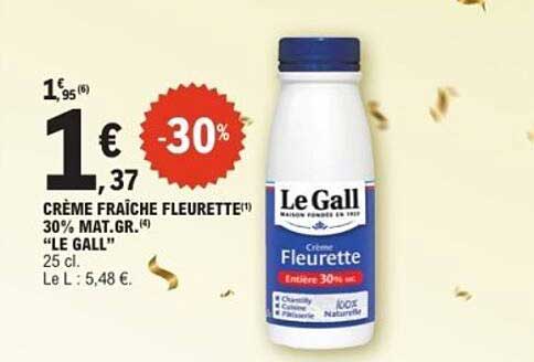CRÈME FRAÎCHE FLEURETTE 30% MAT.GR. "LE GALL"
